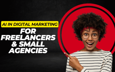 How AI is Transforming Digital Marketing for Freelancers and Small Agencies in 2025